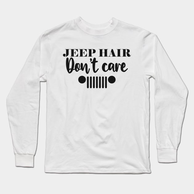 Jeep Hair Don't Care Long Sleeve T-Shirt by KC Happy Shop